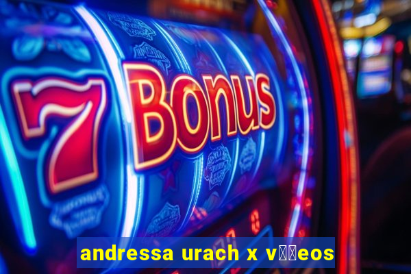 andressa urach x v閾哾eos